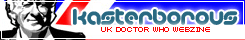 KASTERBOROUS - UK DOCTOR WHO WEBZINE