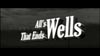 H G WELLS DOCTOR WHO documentary ALL WELL THAT ENDS WELLS