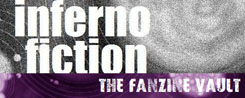 INFERNO FICTION - THE FANZINE VAULT and ORIGINAL FICTION